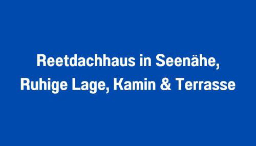 Reetdachhaus in Seenähe, Ruhige Lage, Kamin & Terrasse - Foto 2
